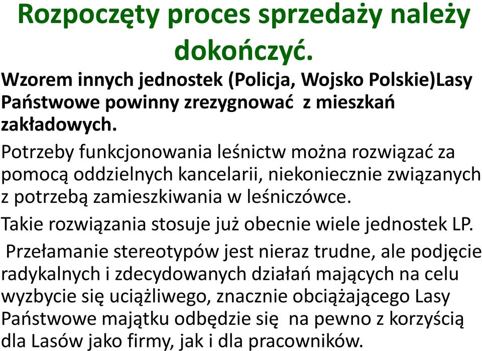 Takie rozwiązania stosuje już obecnie wiele jednostek LP.