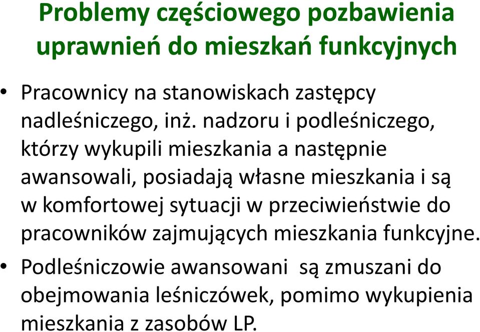 nadzoru i podleśniczego, którzy wykupili mieszkania a następnie awansowali, posiadają własne mieszkania i