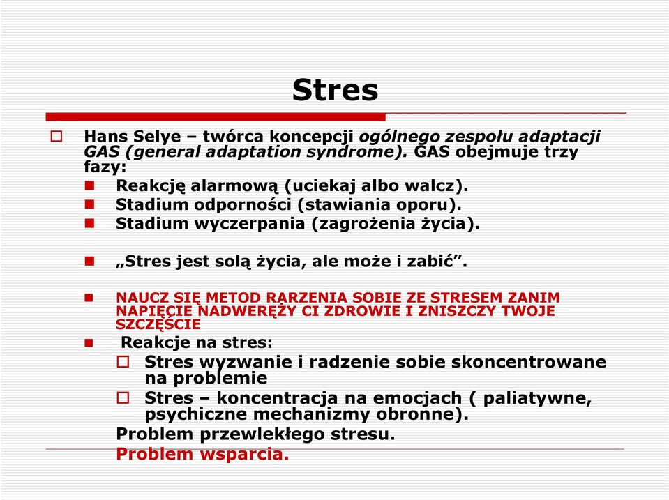 Stres jest solą życia, ale może i zabić.