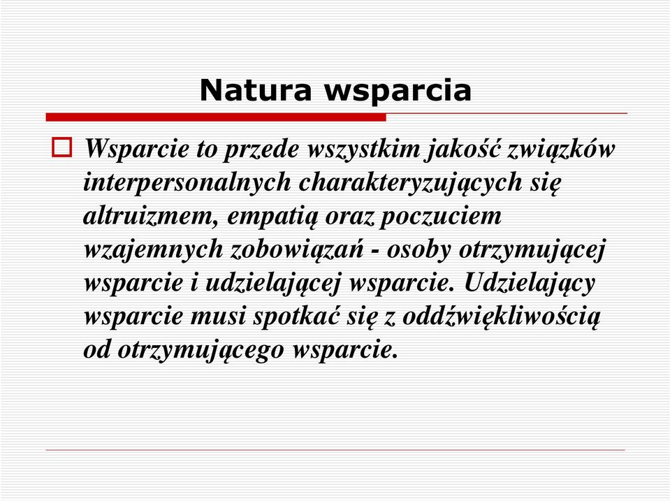 poczuciem wzajemnych zobowiązań - osoby otrzymującej wsparcie i
