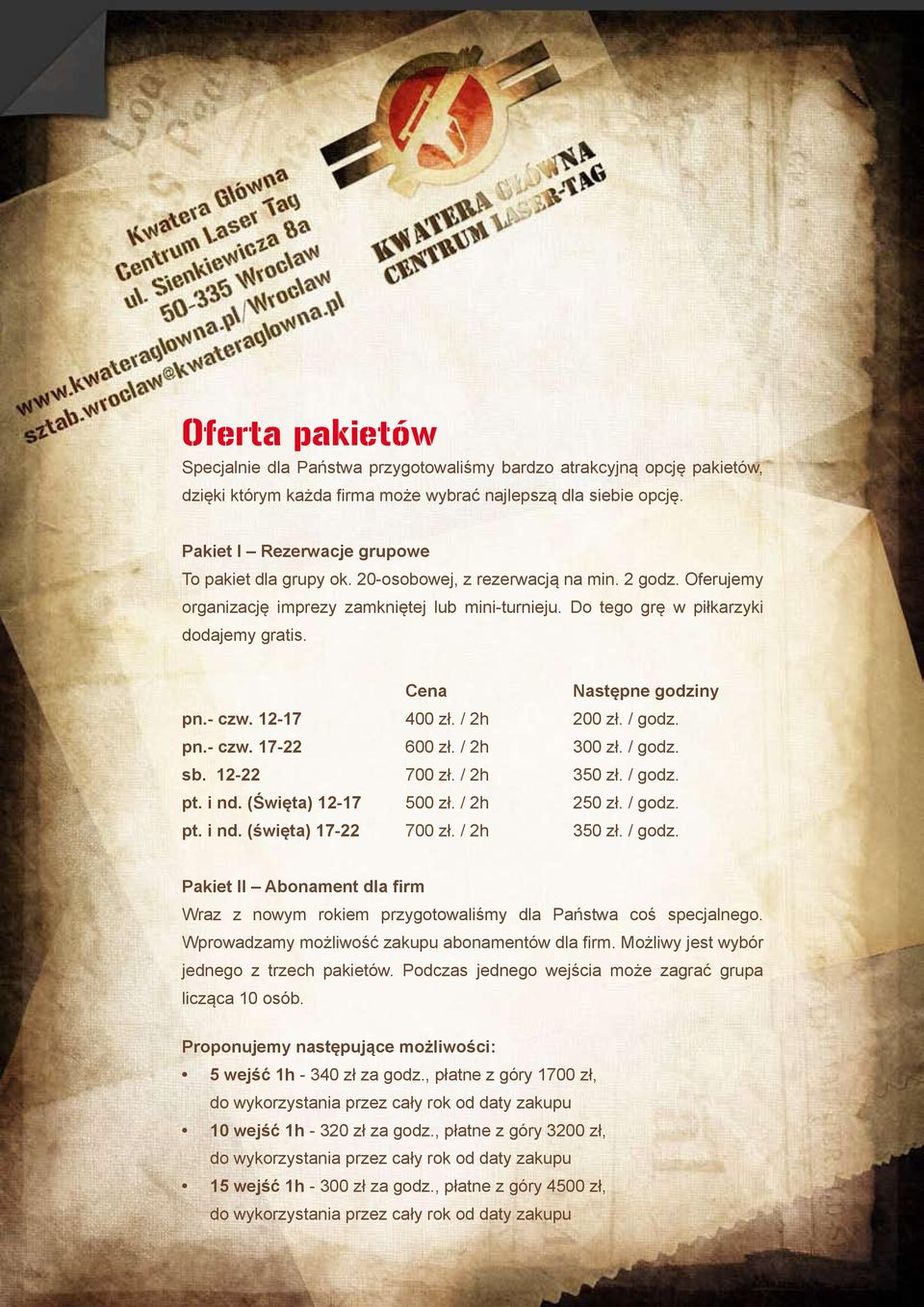 Cena Następne godziny pn.- czw. 12-17 400 zł. / 2h 200 zł. / godz. pn.- czw. 17-22 600 zł. / 2h 300 zł. / godz. sb. 12-22 700 zł. / 2h 350 zł. / godz. pt. i nd. (Święta) 12-17 500 zł. / 2h 250 zł.