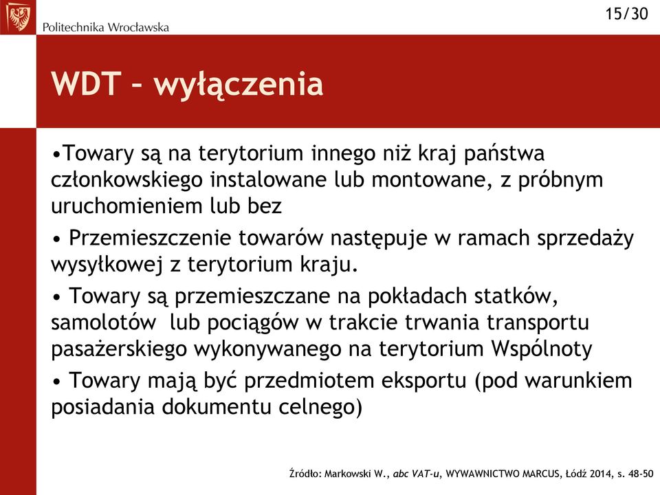 Towary są przemieszczane na pokładach statków, samolotów lub pociągów w trakcie trwania transportu pasażerskiego wykonywanego na