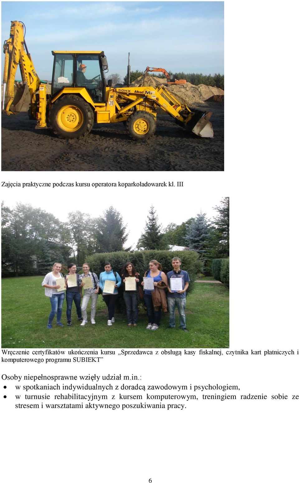 komputerowego programu SUBIEKT Osoby niepełnosprawne wzięły udział m.in.