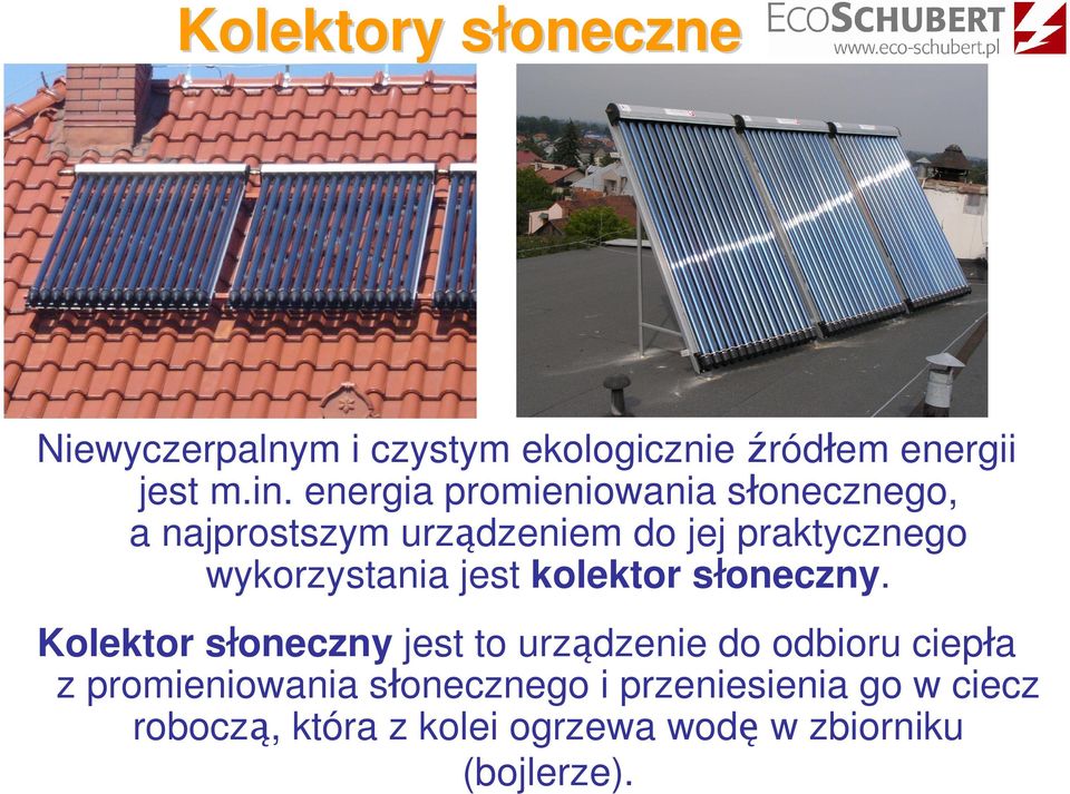 wykorzystania jest kolektor słoneczny.