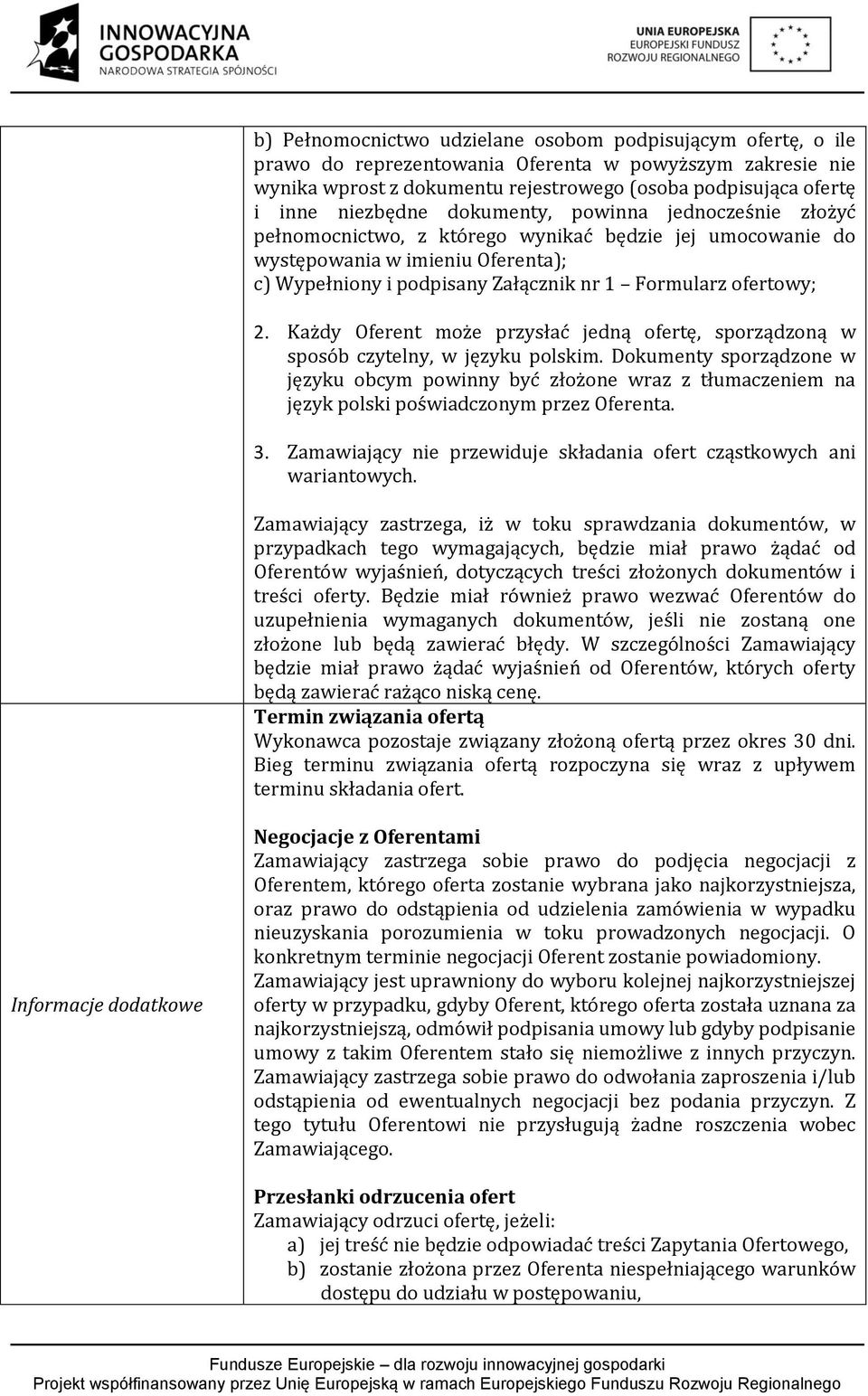 ofertowy; 2. Kaz dy Oferent moz e przysłac jedną ofertę, sporządzoną w sposo b czytelny, w języku polskim.