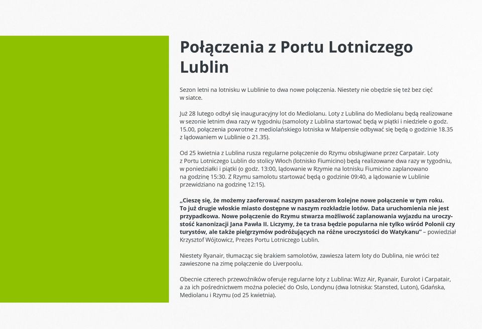 00, połączenia powrotne z mediolańskiego lotniska w Malpensie odbywać się będą o godzinie 18.35 z lądowaniem w Lublinie o 21.35).