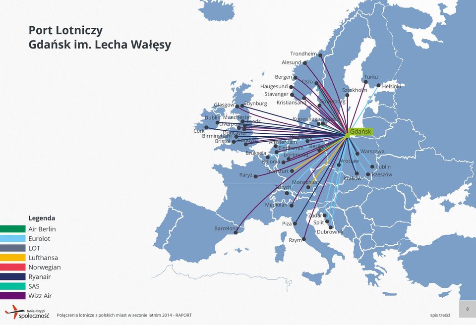 Gotheborg Dublin Manchester Liverpool Leeds Kopenhaga Malmo Cork Doncaster Gdańsk Birmingham Hamburg Bristol Londyn