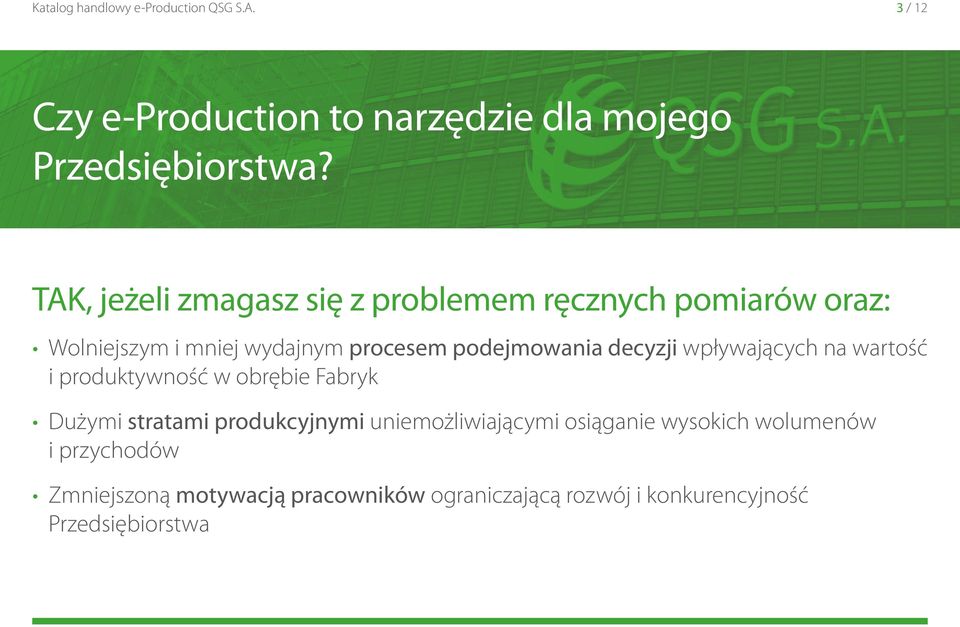 decyzji wpływających na wartość i produktywność w obrębie Fabryk Dużymi stratami produkcyjnymi uniemożliwiającymi