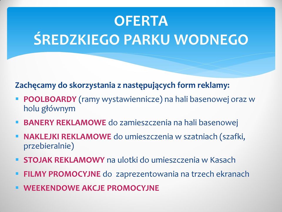 basenowej NAKLEJKI REKLAMOWE do umieszczenia w szatniach (szafki, przebieralnie) STOJAK REKLAMOWY na