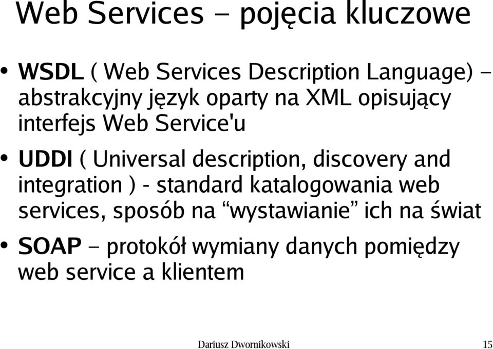 discovery and integration ) - standard katalogowania web services, sposób na wystawianie