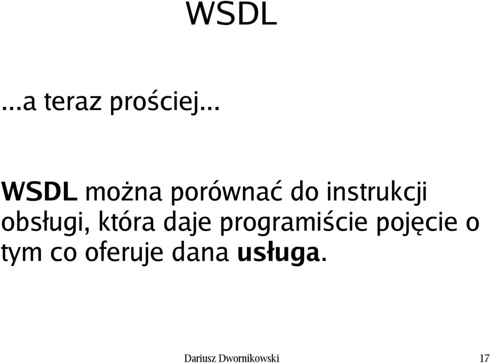 obsługi, która daje programiście