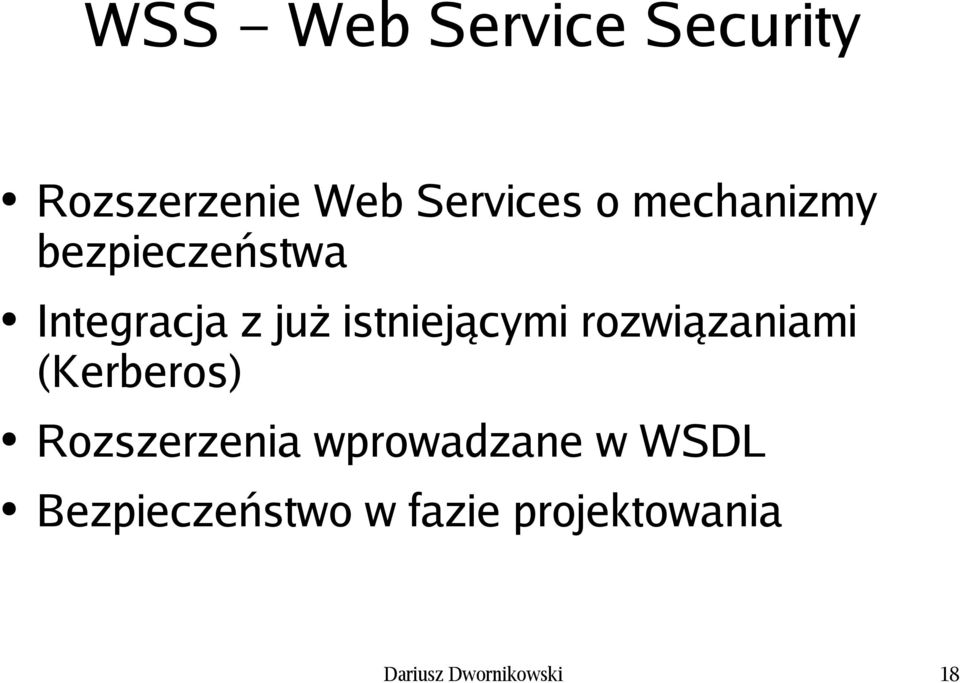 rozwiązaniami (Kerberos) Rozszerzenia wprowadzane w WSDL