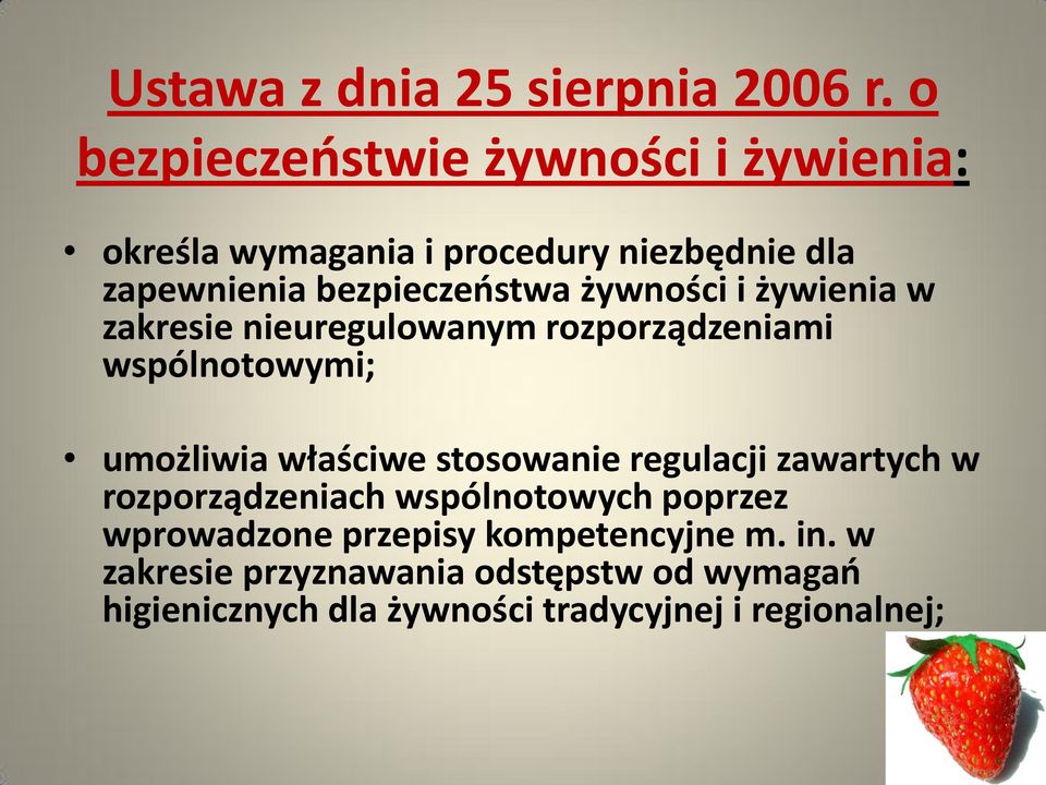 żywności i żywienia w zakresie nieuregulowanym rozporządzeniami wspólnotowymi; umożliwia właściwe stosowanie