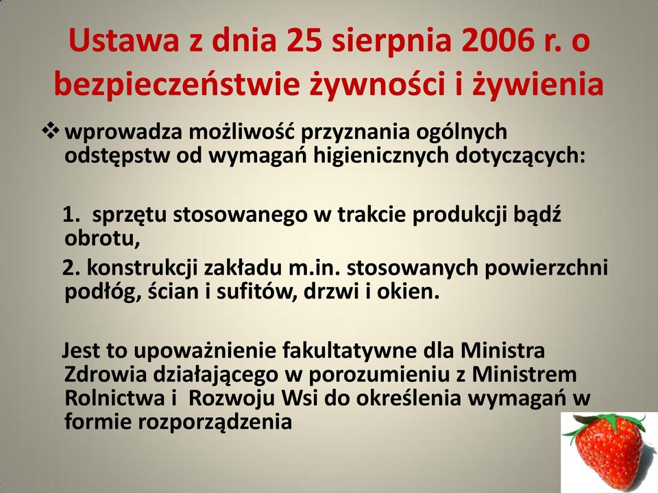 dotyczących: 1. sprzętu stosowanego w trakcie produkcji bądź obrotu, 2. konstrukcji zakładu m.in.