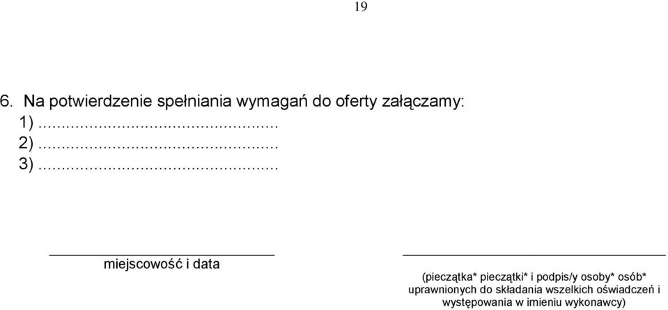 .. miejscowość i data (pieczątka* pieczątki* i podpis/y