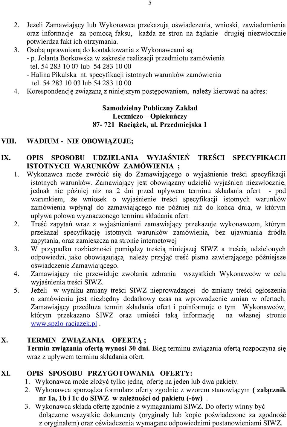 specyfikacji istotnych warunków zamówienia tel. 54 283 10 03 lub 54 283 10 00 4.