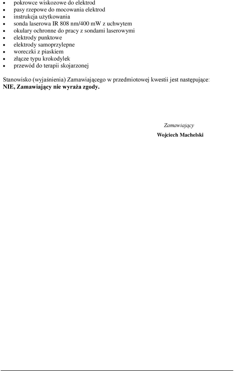 z sondami laserowymi elektrody punktowe elektrody samoprzylepne woreczki z