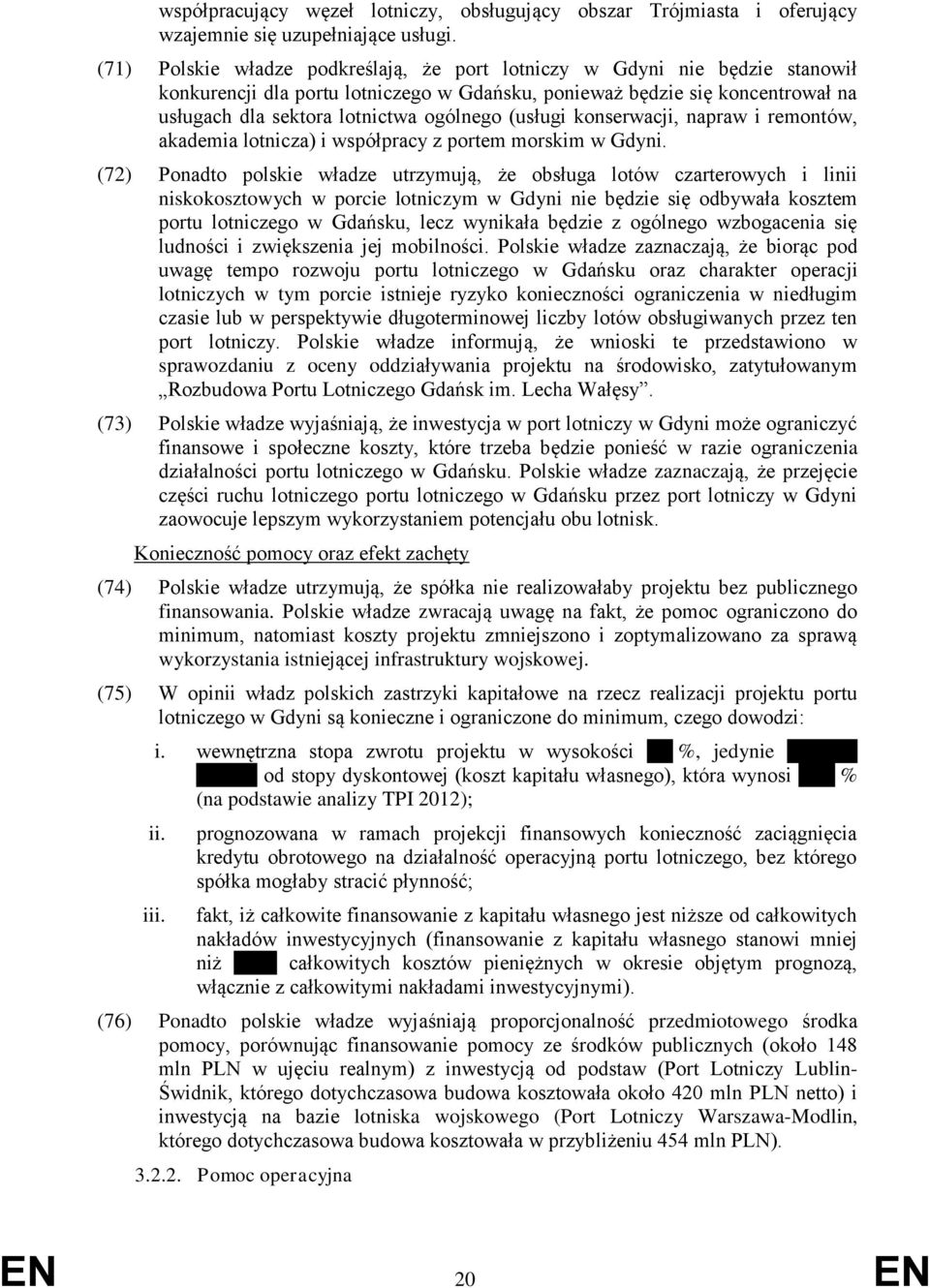 (usługi konserwacji, napraw i remontów, akademia lotnicza) i współpracy z portem morskim w Gdyni.