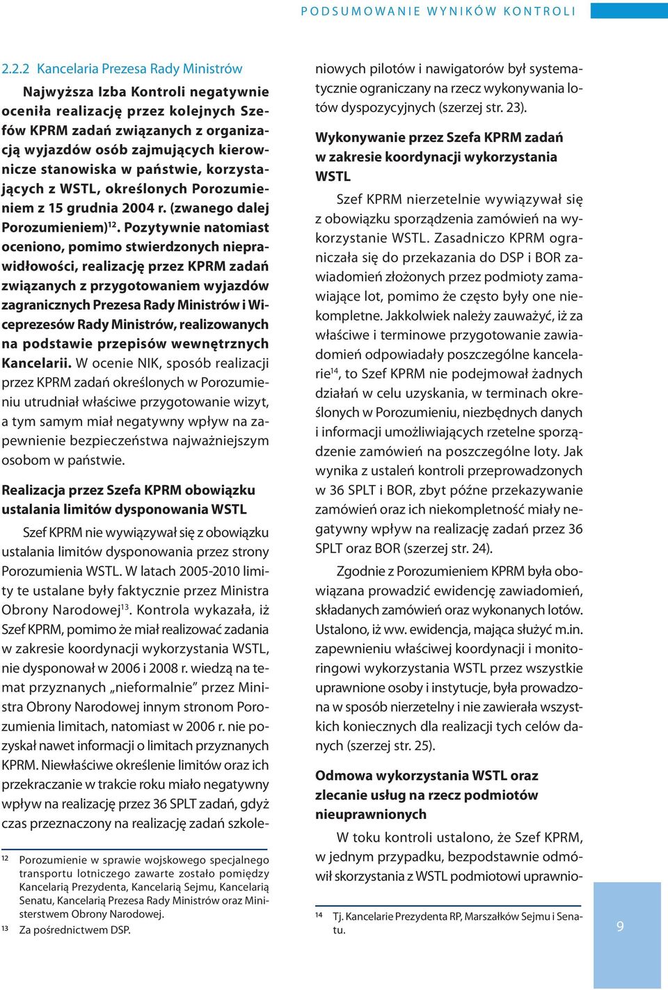 w państwie, korzystających z WSTL, określonych Porozumieniem z 15 grudnia 2004 r. (zwanego dalej Porozumieniem) 12.
