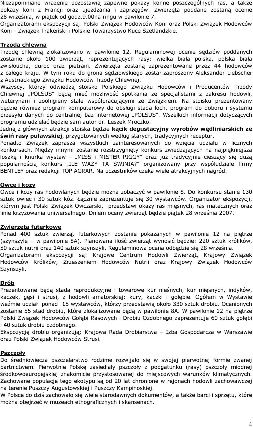 Trzoda chlewna Trzodę chlewną zlokalizowano w pawilonie 12.