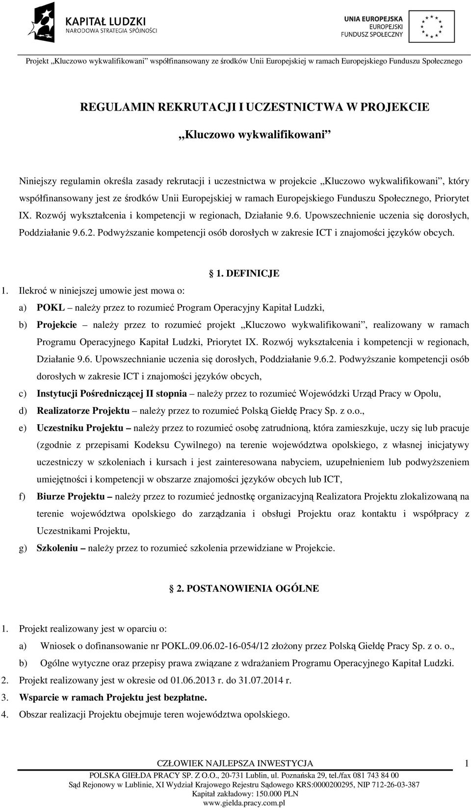 Upowszechnienie uczenia się dorosłych, Poddziałanie 9.6.2. Podwyższanie kompetencji osób dorosłych w zakresie ICT i znajomości języków obcych. 1. DEFINICJE 1.