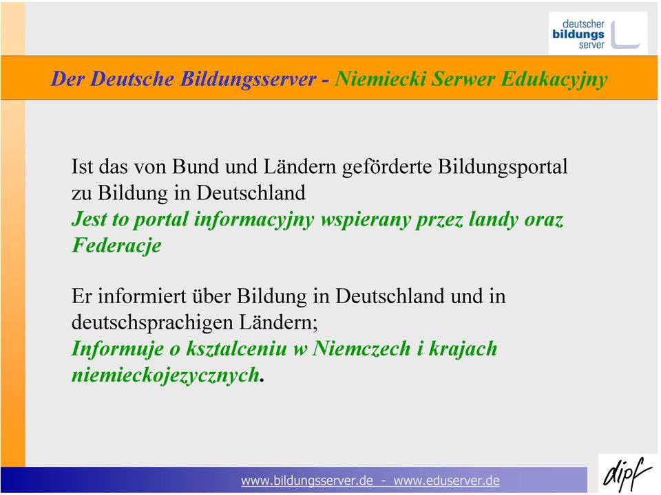 wspierany przez landy oraz Federacje Er informiert über Bildung in Deutschland und in