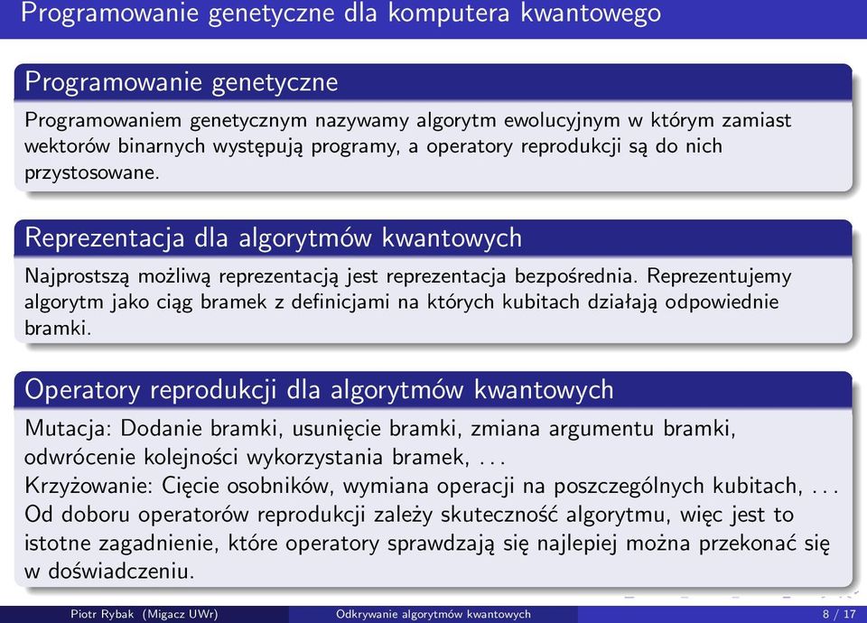 Reprezentujemy algorytm jako ciąg bramek z definicjami na których kubitach działają odpowiednie bramki.