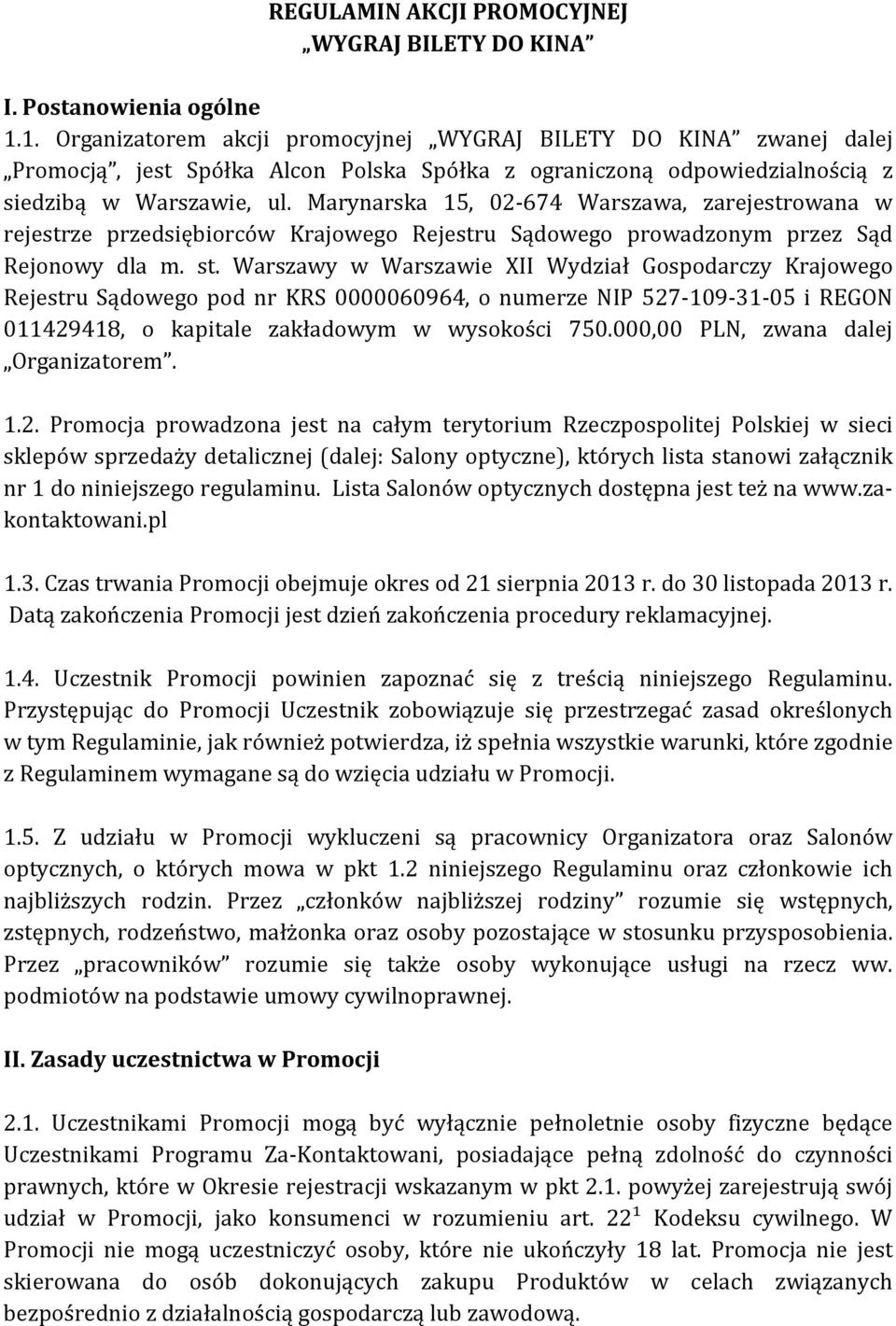 Marynarska 15, 02-674 Warszawa, zarejestrowana w rejestrze przedsiębiorców Krajowego Rejestru Sądowego prowadzonym przez Sąd Rejonowy dla m. st.