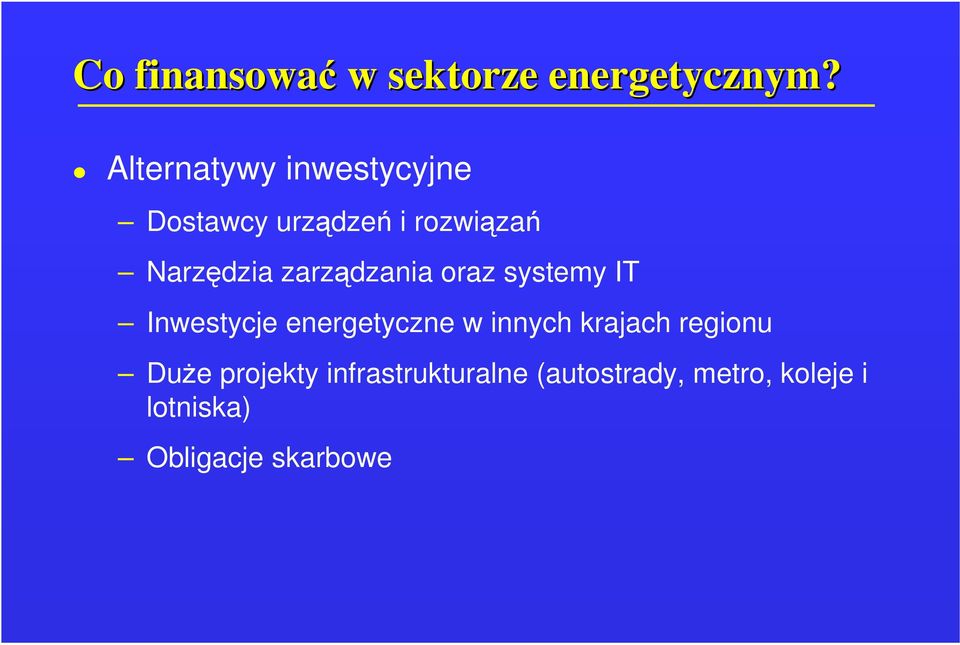 zarządzania oraz systemy IT Inwestycje energetyczne w innych