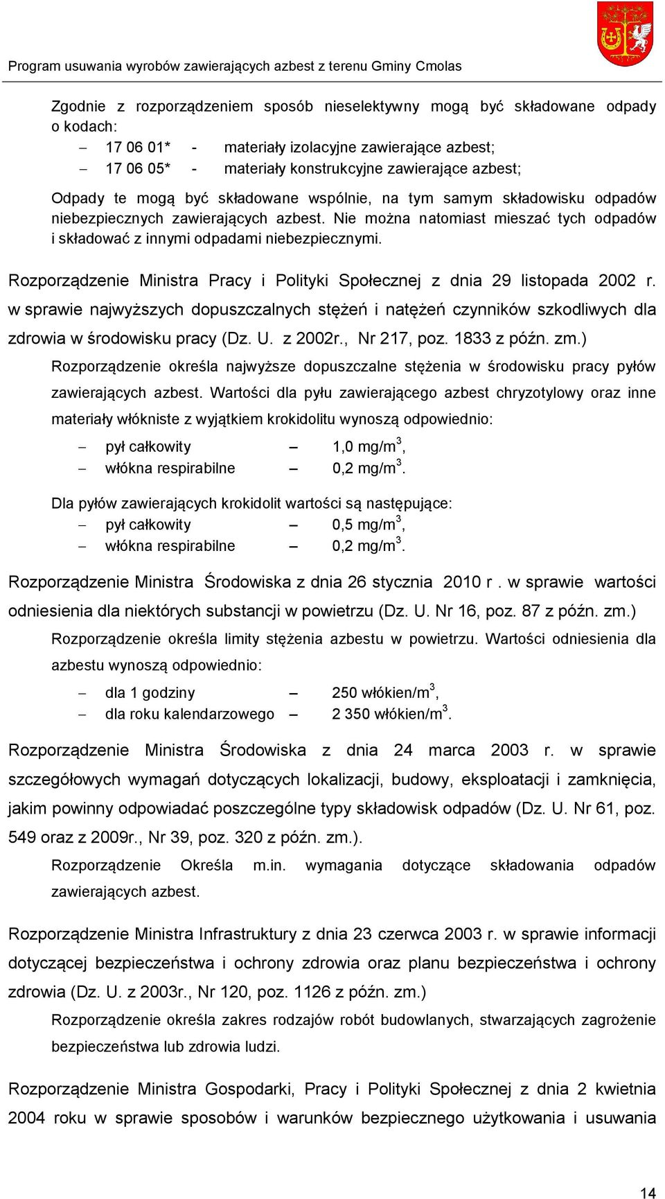 Rozporządzenie Ministra Pracy i Polityki Społecznej z dnia 29 listopada 2002 r. w sprawie najwyższych dopuszczalnych stężeń i natężeń czynników szkodliwych dla zdrowia w środowisku pracy (Dz. U.