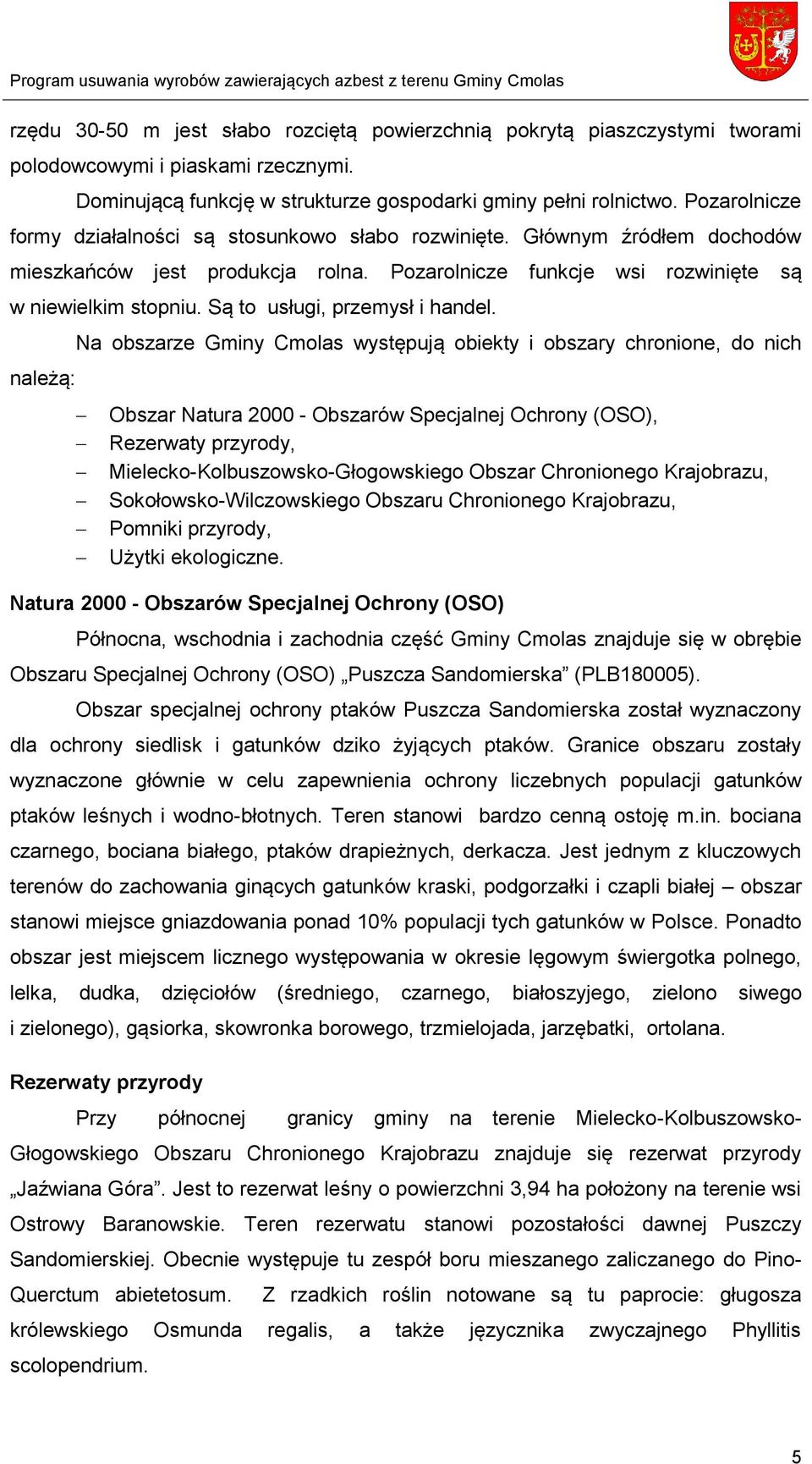 Są to usługi, przemysł i handel.