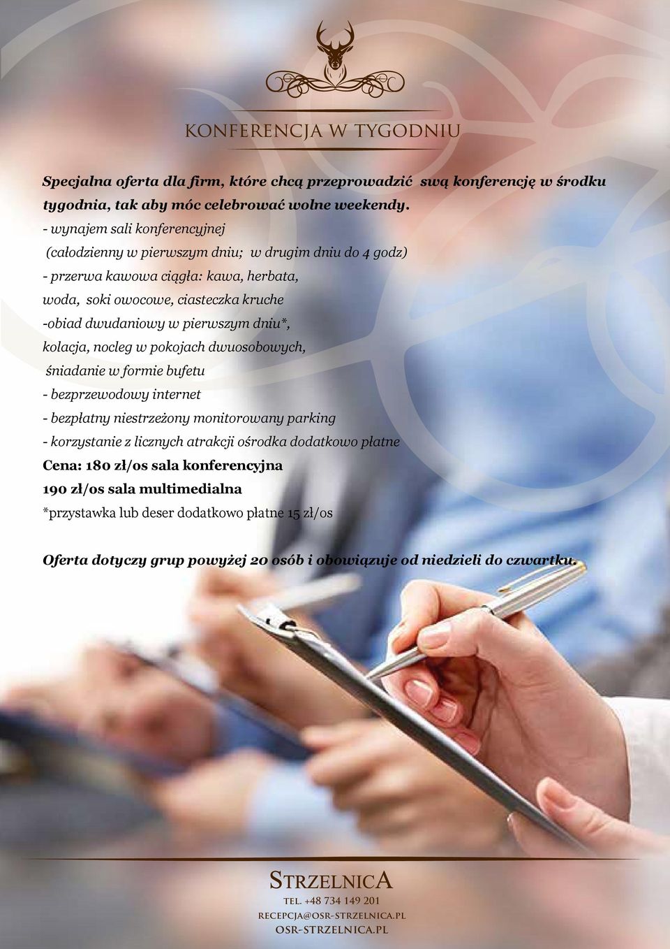 - wynajem sali konferencyjnej (całodzienny w pierwszym dniu; w drugim dniu do 4 godz) - przerwa kawowa ciągła: kawa, herbata, -obiad dwudaniowy w