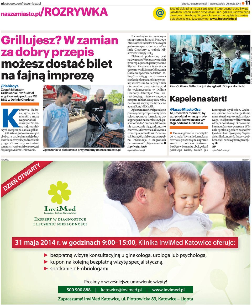 W tym roku za darmo będzie też można pojechać koleją. Szczegóły na: www. industriada.pl Grillujesz?Wzamian zadobryprzepis możeszdostaćbilet nafajnąimprezę /Plebiscyt.