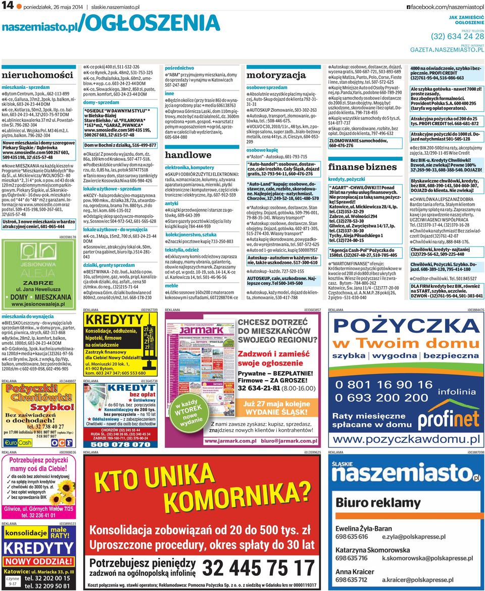balkon, 603-24-23-44, 32\203-75-97DOM alublinieckawalerka37m2ul. PowstańcówŚl. 796-282-304 alubliniecul. WojskaPol. M346m2, I. piętro, balkon.
