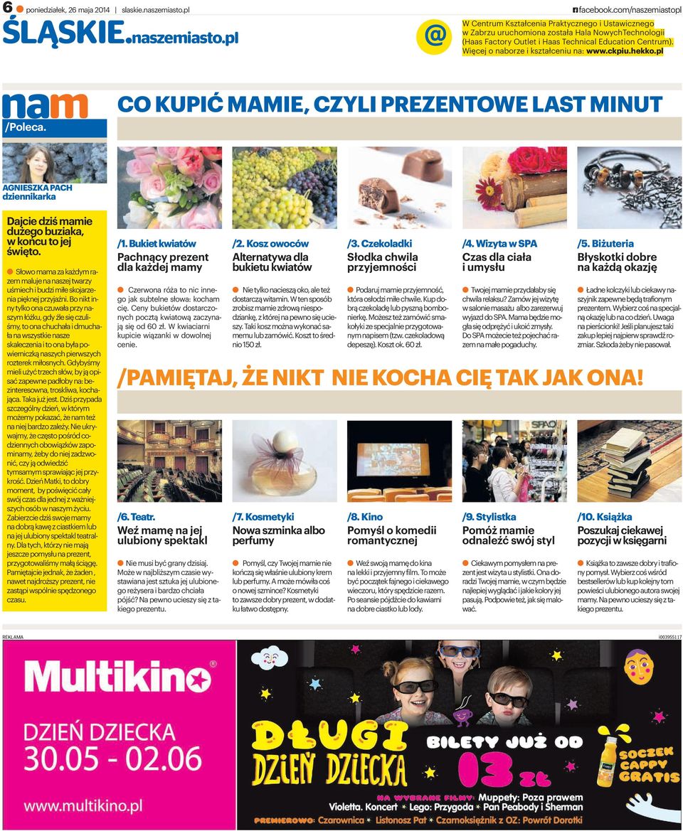 Więcej o naborze i kształceniu na: www.ckpiu.hekko.pl /Poleca. CO KUPIĆ MAMIE, CZYLI PREZENTOWE LAST MINUT AGNIESZKA PACH dziennikarka Dajcie dziś mamie dużego buziaka, wkońcutojej święto.