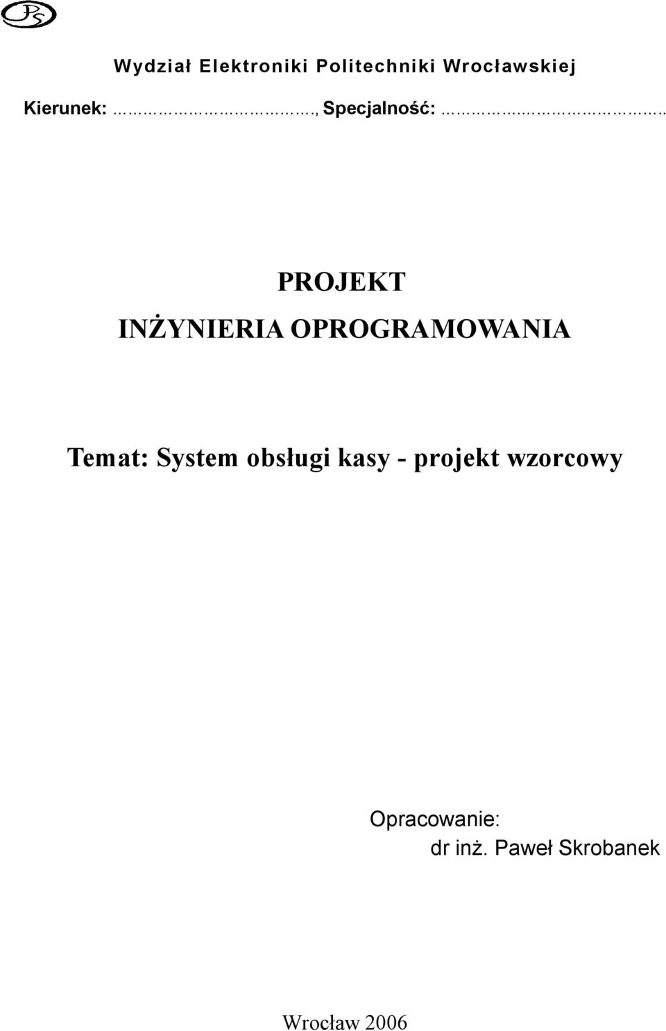 .. PROJEKT INŻYNIERIA OPROGRAMOWANIA Temat: System