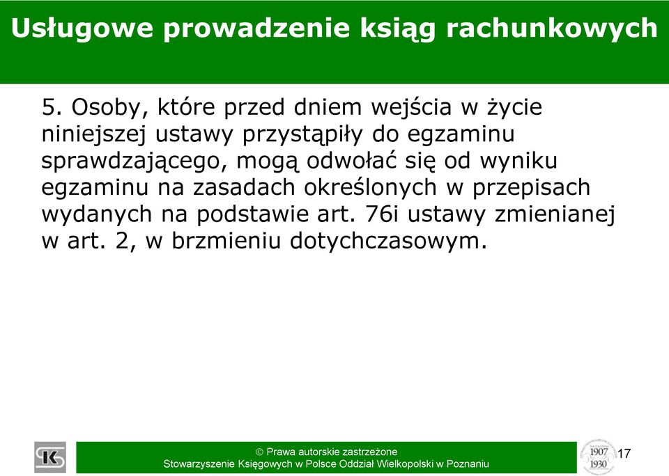 egzaminu sprawdzającego, mogą odwołać się od wyniku egzaminu na zasadach