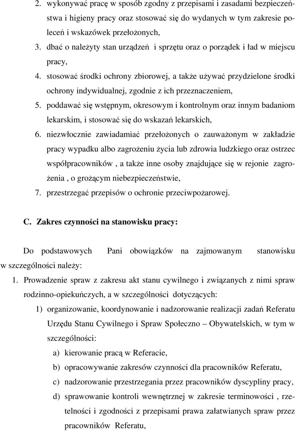 poddawa si wstpnym, okresowym i kontrolnym oraz innym badaniom lekarskim, i stosowa si do wskaza lekarskich, 6.