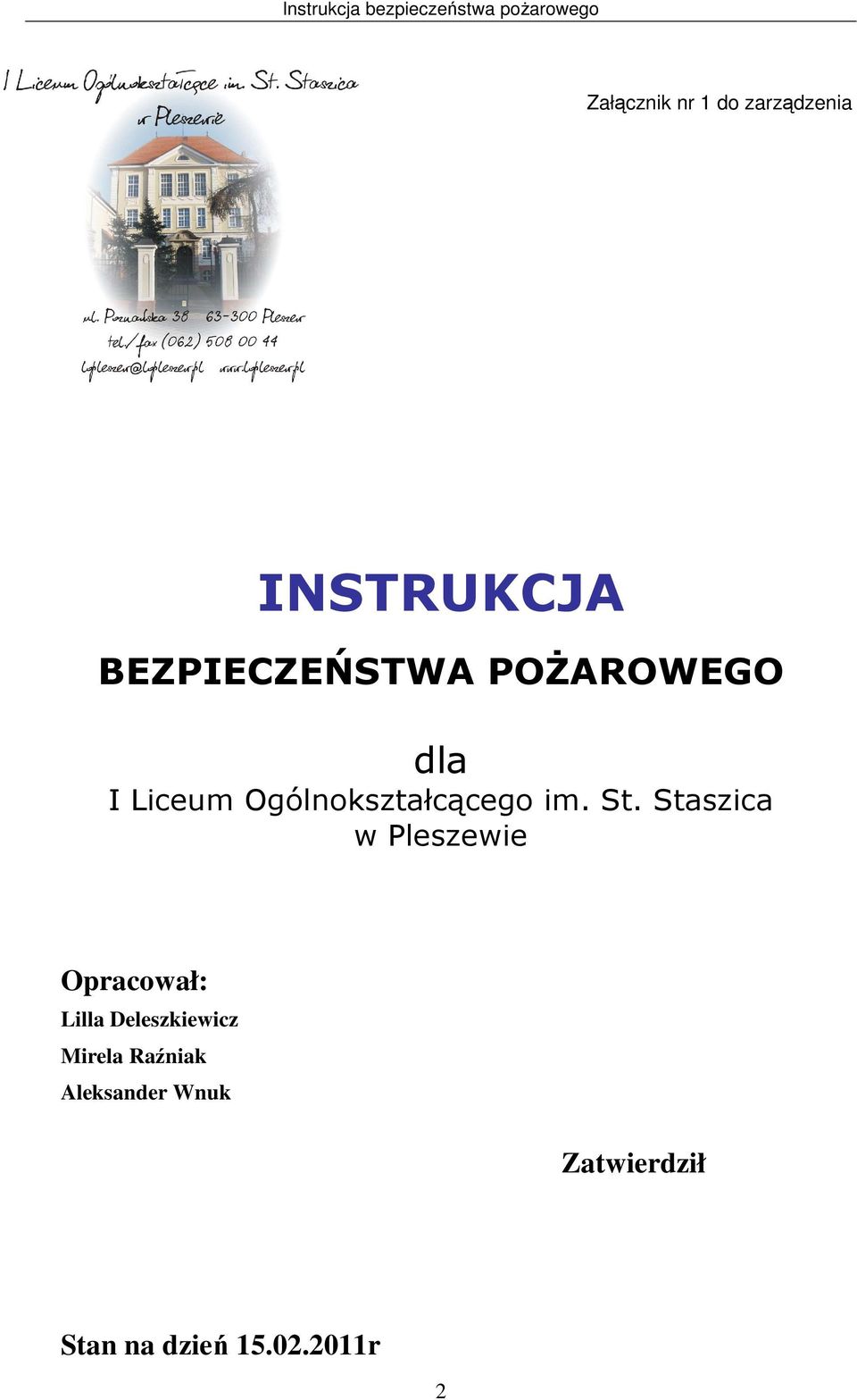 Staszica w Pleszewie Opracował: Lilla Deleszkiewicz