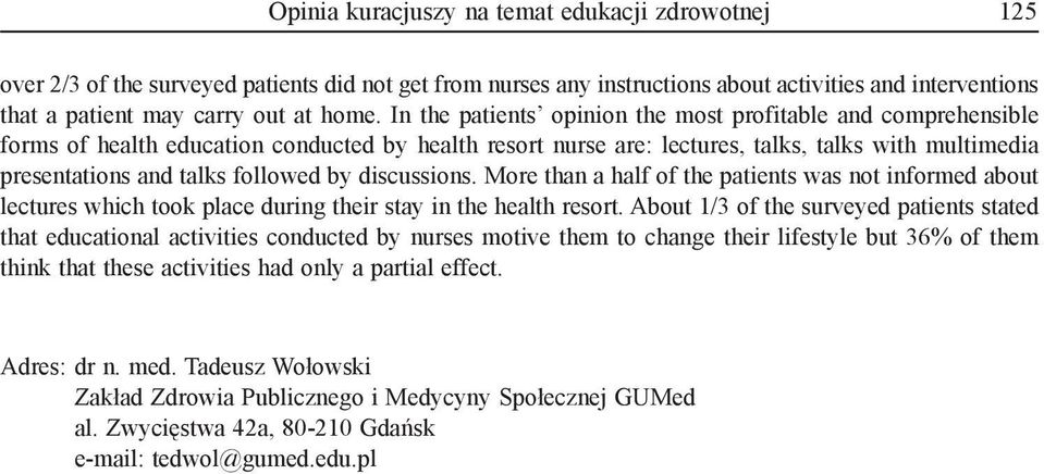by discussions. More than a half of the patients was not informed about lectures which took place during their stay in the health resort.