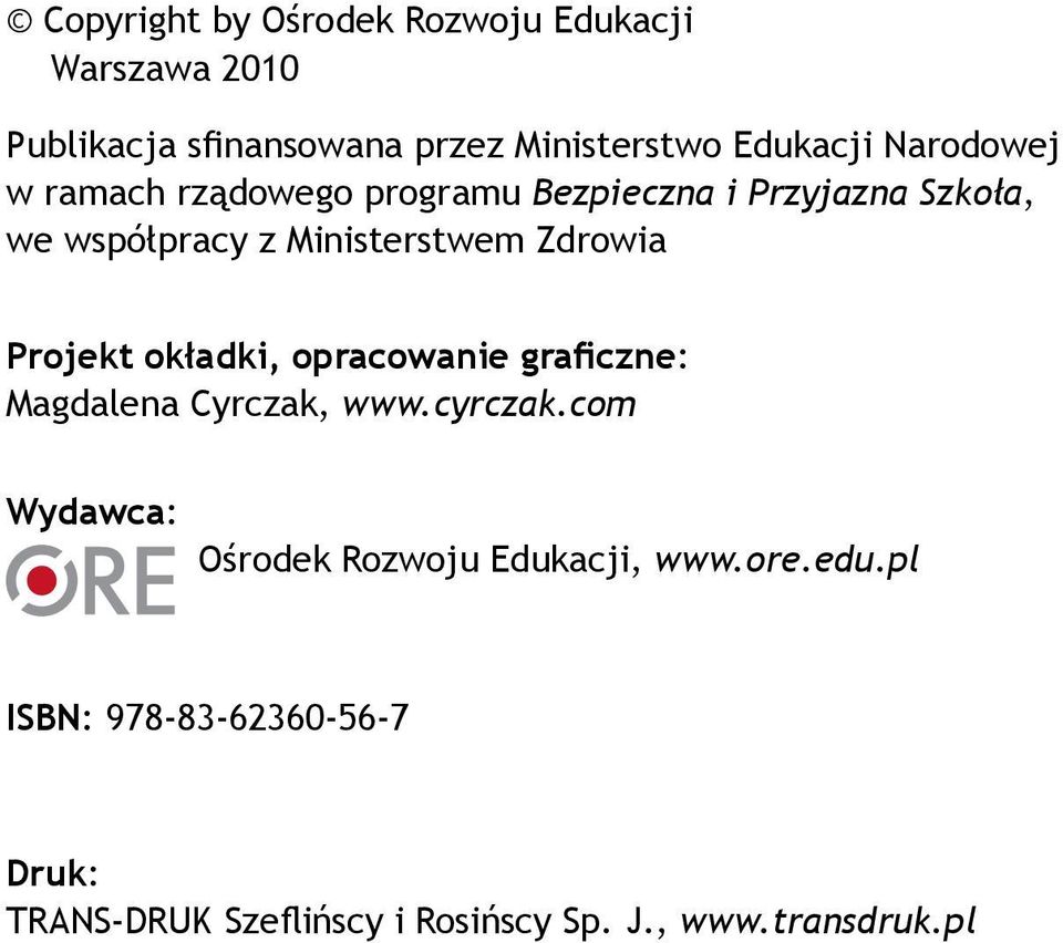 Zdrowia Projekt okładki, opracowanie graficzne: Magdalena Cyrczak, www.cyrczak.