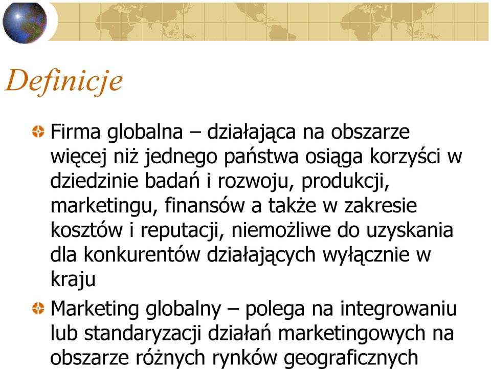 reputacji, niemożliwe do uzyskania dla konkurentów działających wyłącznie w kraju Marketing