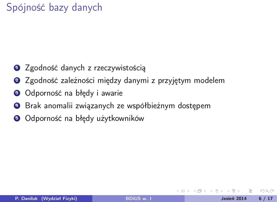 awarie 4 Brak anomalii związanych ze współbieżnym dostępem 5 Odporność