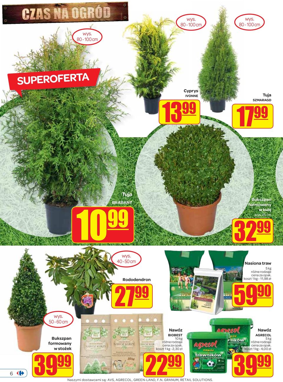 koszt kg -,0 zł Naszymi dostawcami są: AVS, AGRECOL, GREEN-LAND, F.N. GRANUM, RETAIL SOLUTIONS.