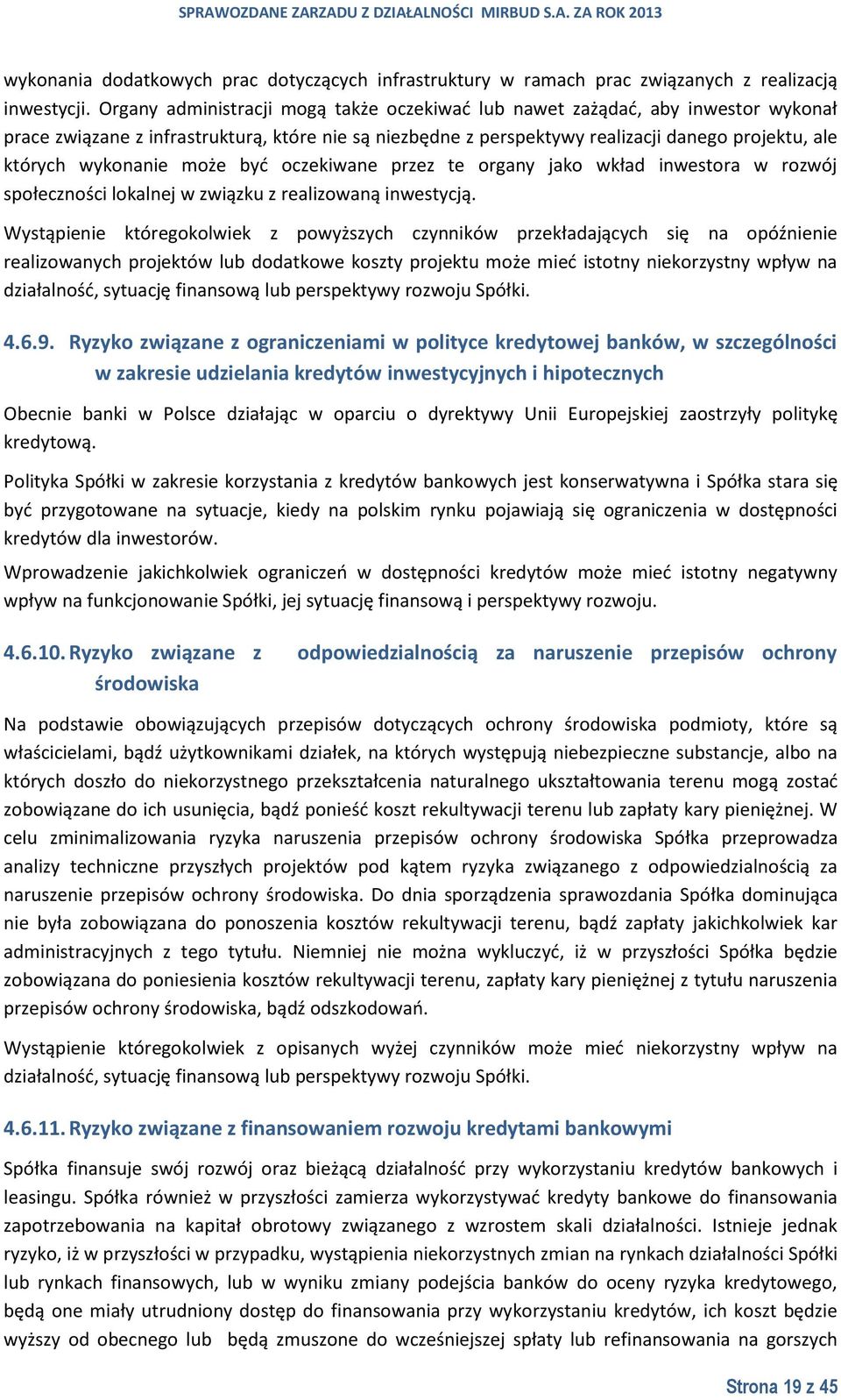 wykonanie może być oczekiwane przez te organy jako wkład inwestora w rozwój społeczności lokalnej w związku z realizowaną inwestycją.