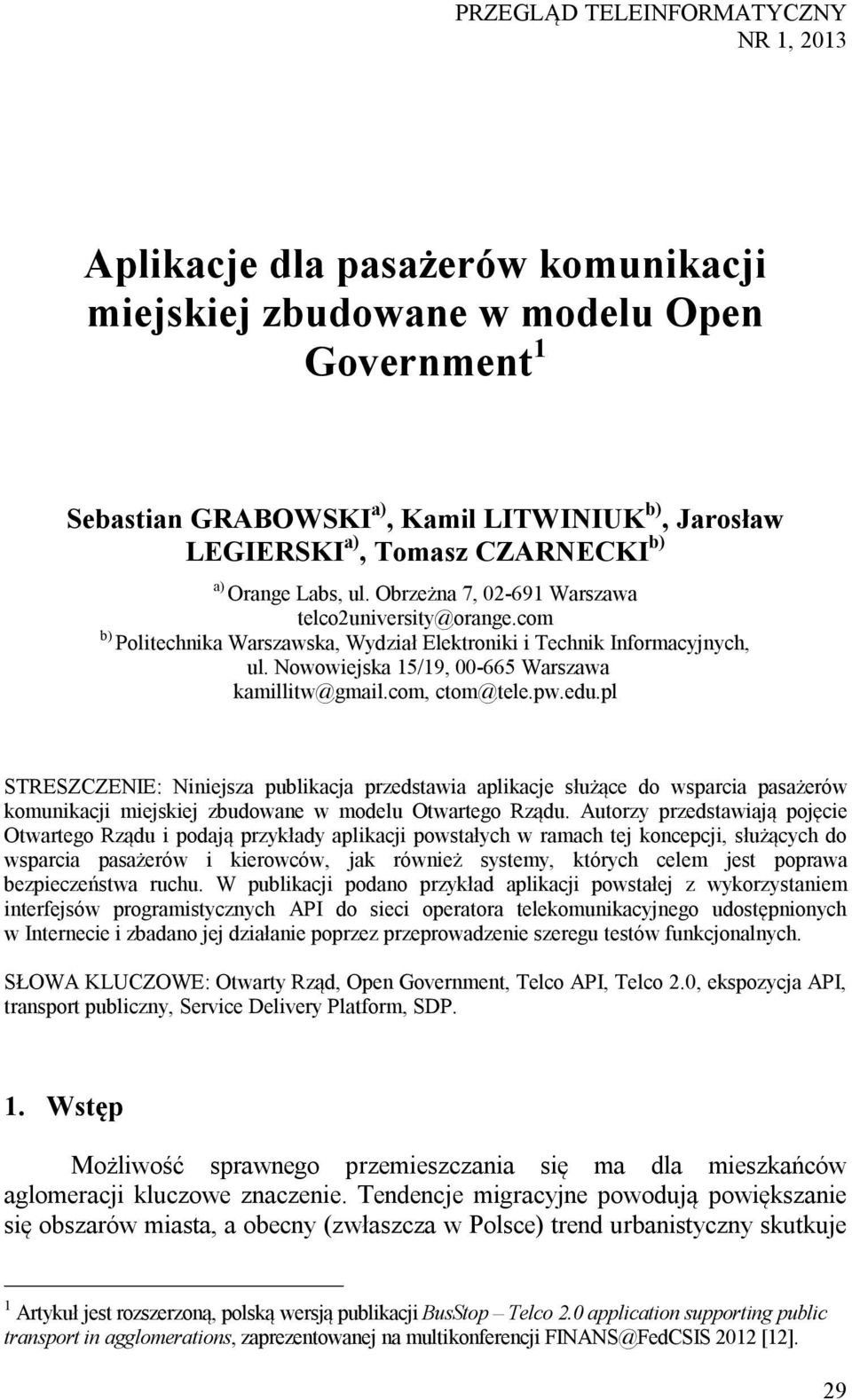 Nowowiejska 15/19, 00-665 Warszawa kamillitw@gmail.com, ctom@tele.pw.edu.