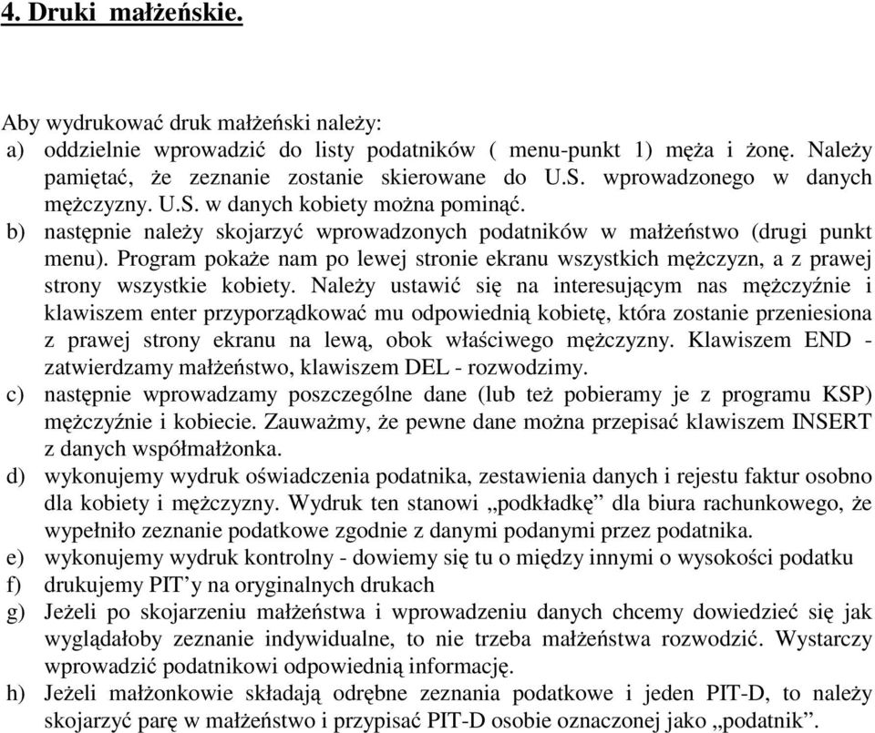 Program pokaże nam po lewej stronie ekranu wszystkich mężczyzn, a z prawej strony wszystkie kobiety.