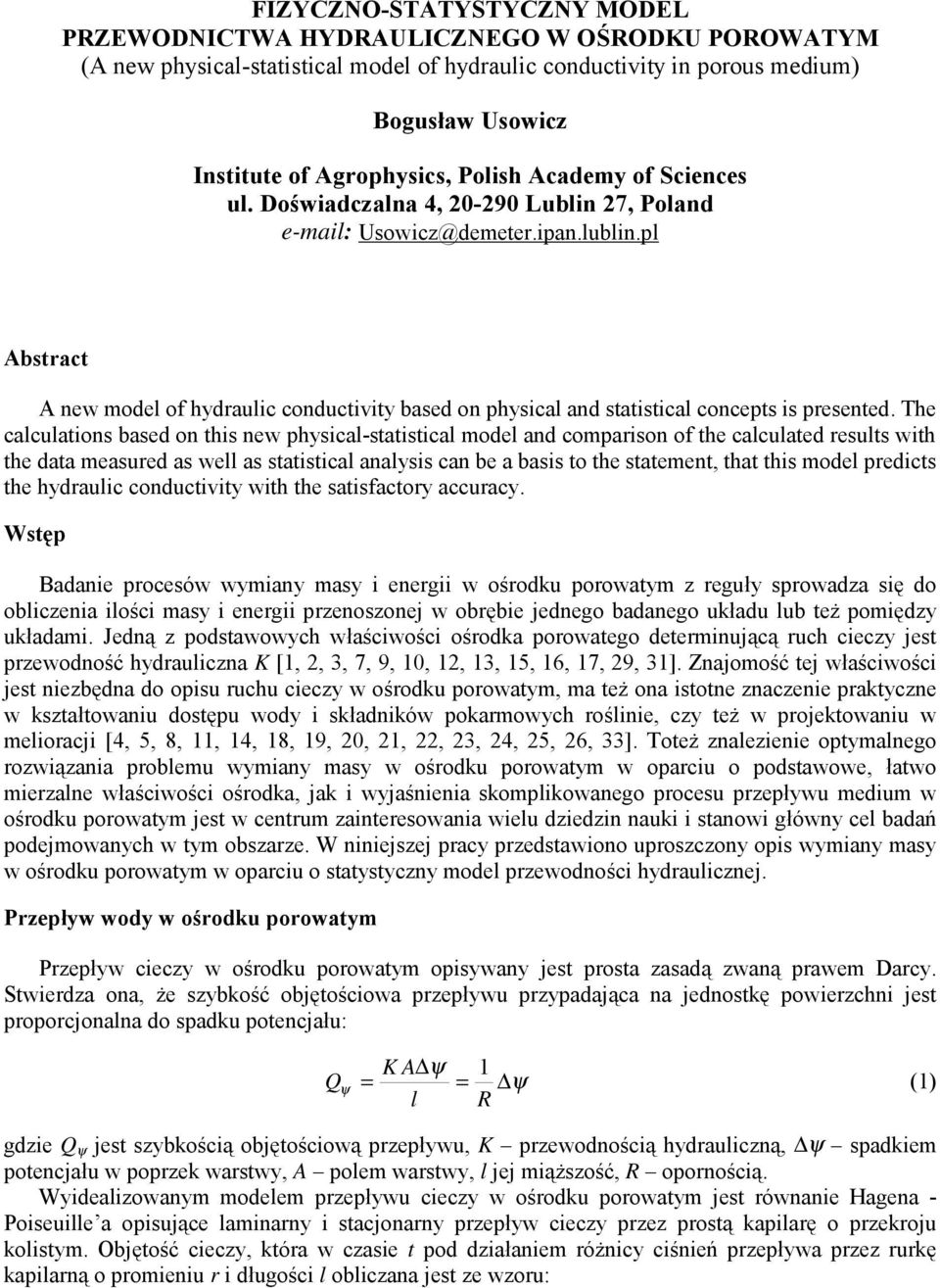 The cacations based on this new physica-statistica mode and compaison of the cacated ests with the data meased as we as statistica anaysis can be a basis to the statement, that this mode pedicts the