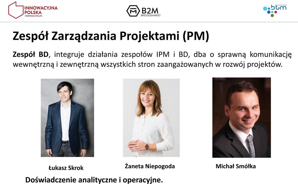 zewnętrzną wszystkich stron zaangażowanych w rozwój projektów.