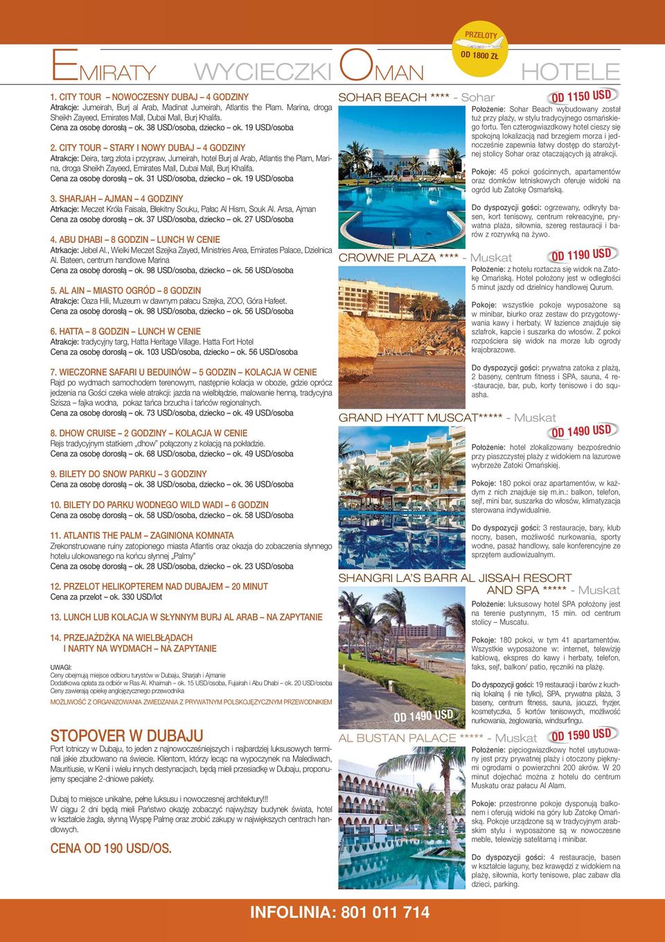 CITY TOUR STARY I NOWY DUBAJ 4 GODZINY Atrakcje: Deira, targ złota i przypraw, Jumeirah, hotel Burj al Arab, Atlantis the Plam, Marina, droga Sheikh Zayeed, Emirates Mall, Dubai Mall, Burj Khalifa.